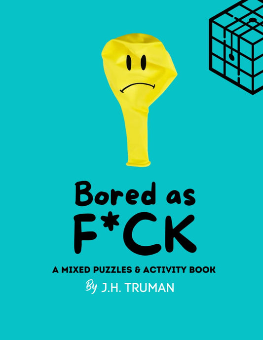 Bored as F*ck Mixed Puzzles Activity Book for Adults – Logic Puzzles Including Crossword Puzzle books for adults, Sudoku Puzzles for Adults, Cryptograms, Fun Activities and much more.